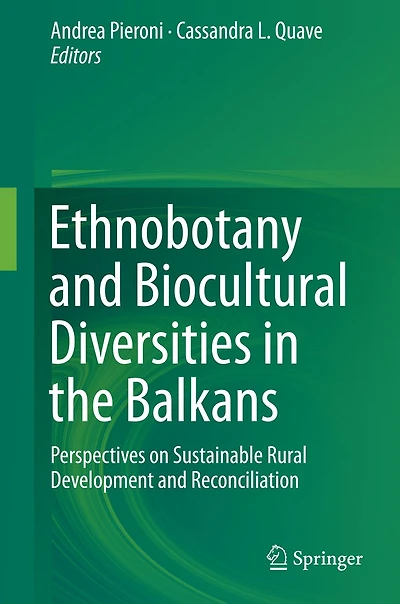 Ethnobotany and Biocultural Diversities the Balkans: Perspectives on Sustainable Rural Development Reconciliation