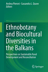 Ethnobotany and Biocultural Diversities the Balkans: Perspectives on Sustainable Rural Development Reconciliation