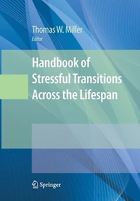 Handbook of Stressful Transitions Across the Lifespan