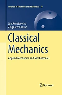 Classical Mechanics: Applied Mechanics and Mechatronics