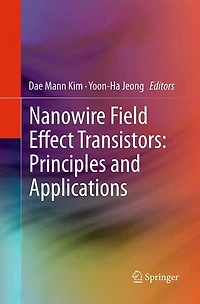 Nanowire Field Effect Transistors: Principles and Applications