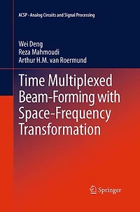Time Multiplexed Beam-Forming with Space-Frequency Transformation