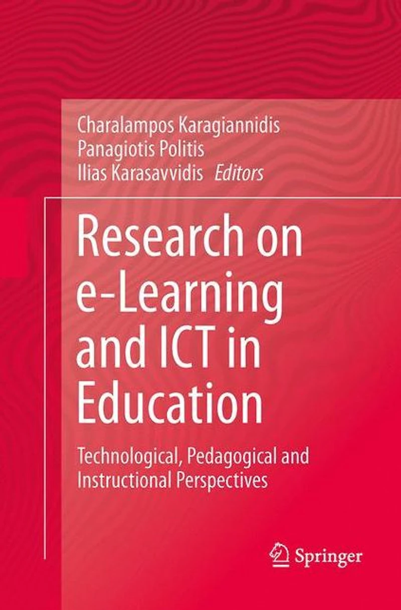 Research on e-Learning and ICT Education: Technological, Pedagogical Instructional Perspectives