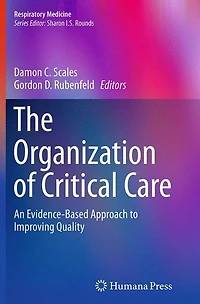 The Organization of Critical Care: An Evidence-Based Approach to Improving Quality