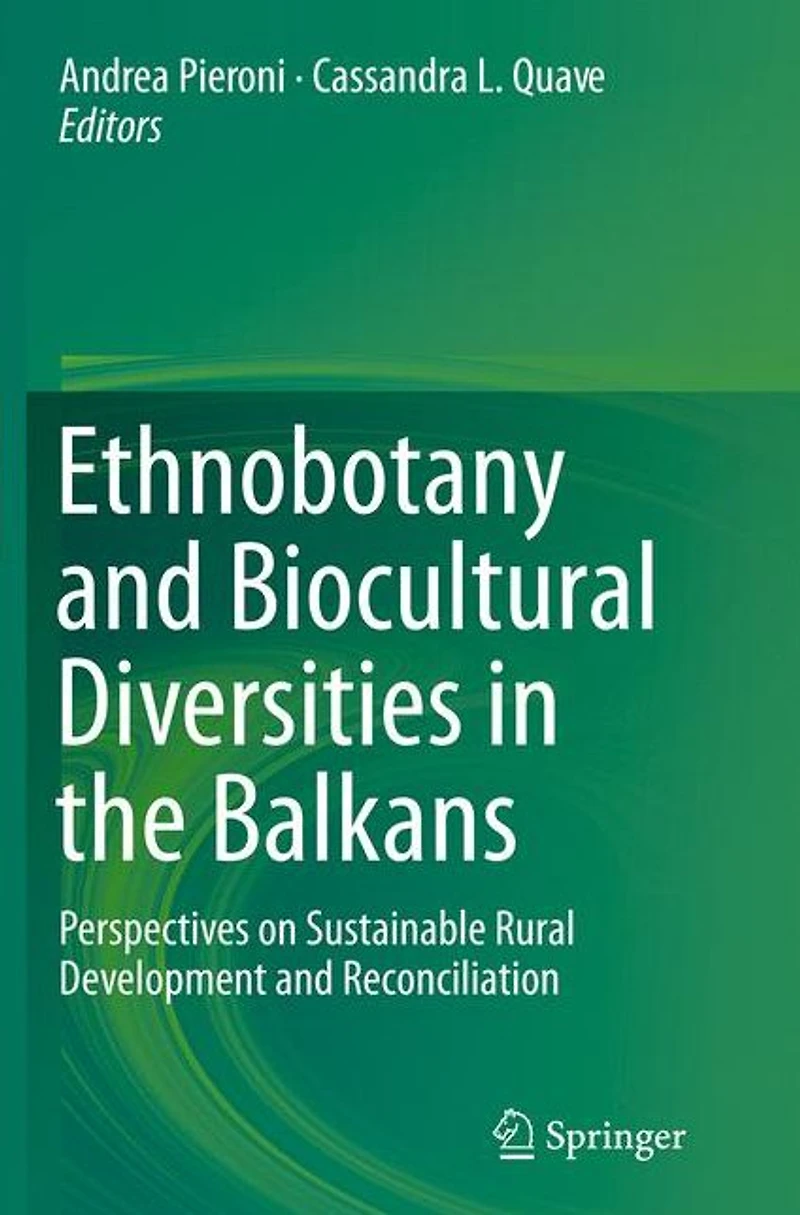 Ethnobotany and Biocultural Diversities the Balkans: Perspectives on Sustainable Rural Development Reconciliation