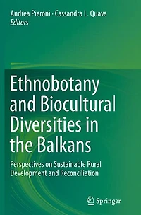 Ethnobotany and Biocultural Diversities the Balkans: Perspectives on Sustainable Rural Development Reconciliation