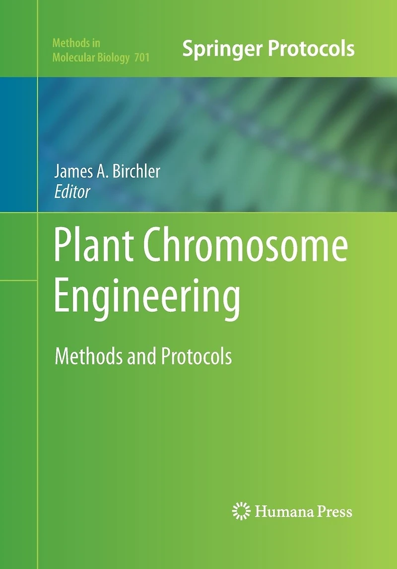 Plant Chromosome Engineering: Methods and Protocols
