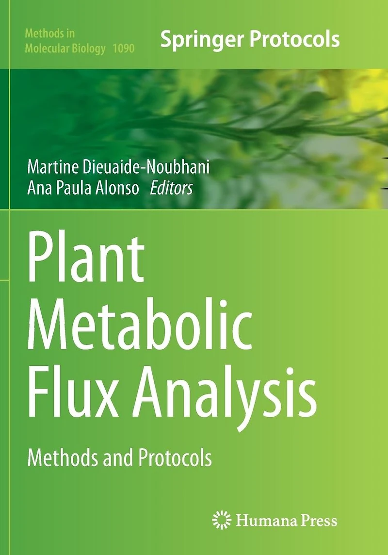 Plant Metabolic Flux Analysis: Methods and Protocols