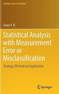Statistical Analysis with Measurement Error or Misclassification: Strategy, Method and Application
