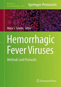 Hemorrhagic Fever Viruses: Methods and Protocols