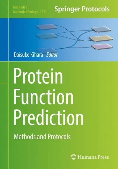 Protein Function Prediction: Methods and Protocols