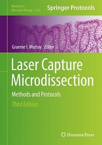 Laser Capture Microdissection: Methods and Protocols