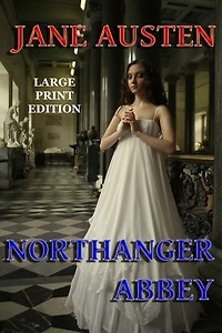 Northanger Abbey: Large Print Edition