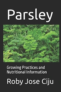 Parsley: Growing Practices and Nutritional Information