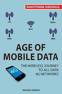 Age of Mobile Data: The Wireless Journey To All Data 4G Networks