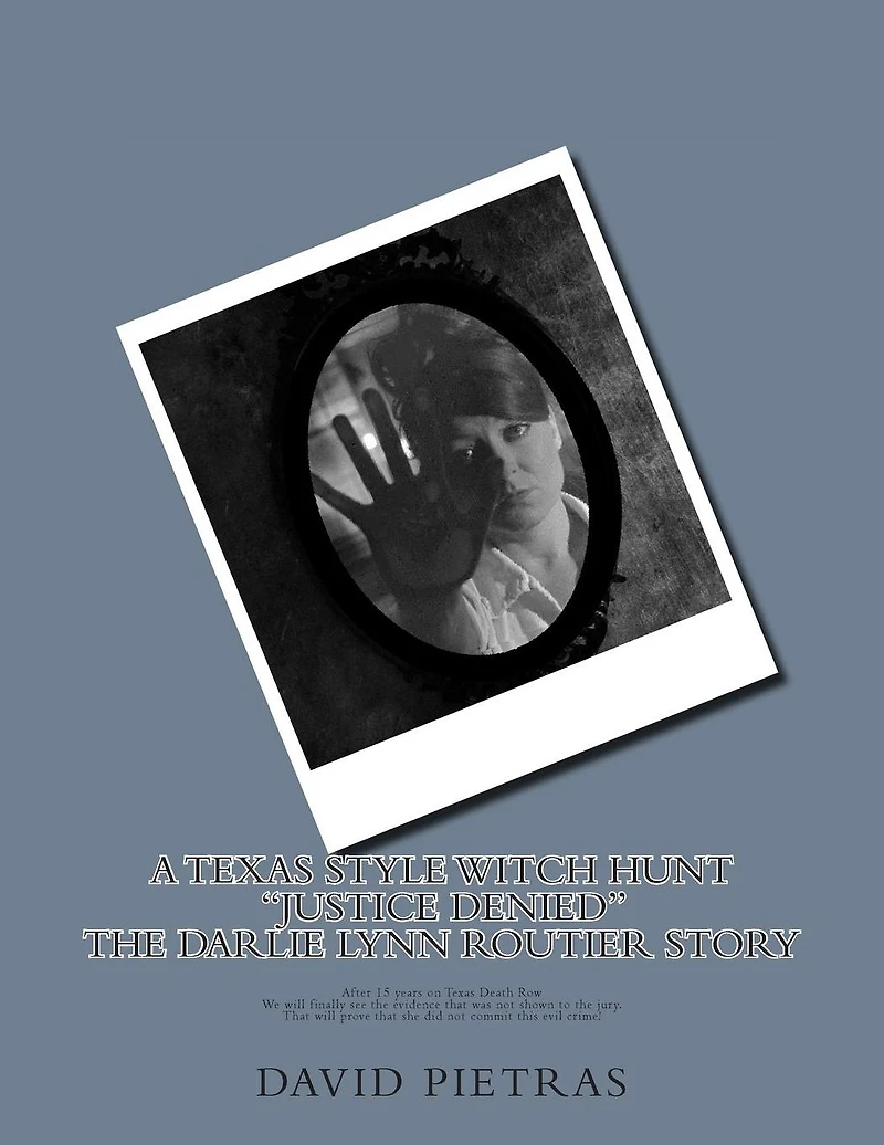 A Texas Style Witch Hunt "Justice Denied" The Darlie Lynn Routier Story