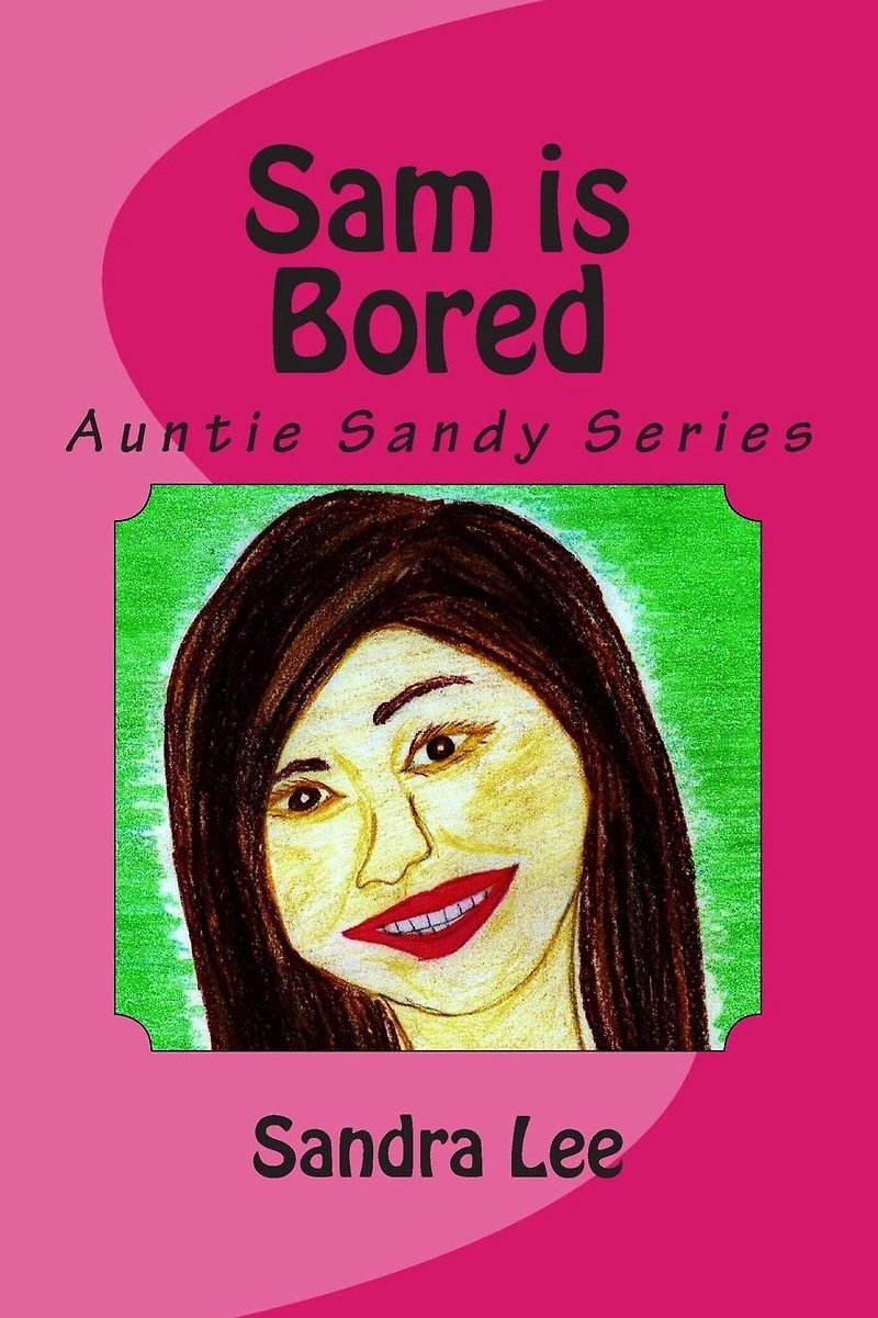 Sam is Bored (Auntie Sandy Series, #3)