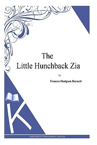 The Little Hunchback Zia