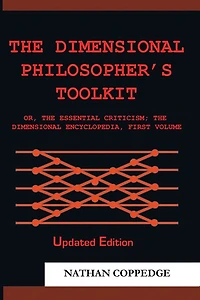 The Dimensional Philosopher's Toolkit: or, Essential Criticism; Encyclopedia, First Volume