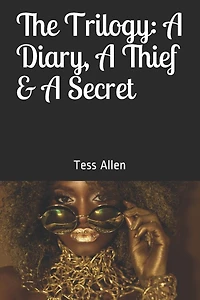 The Trilogy: A Diary, Thief & Secret