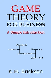 Game Theory for Business: A Simple Introduction (Simple Introductions, #5)