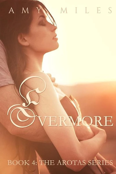 Evermore: Book 4: The Arotas Series