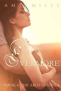 Evermore: Book 4: The Arotas Series