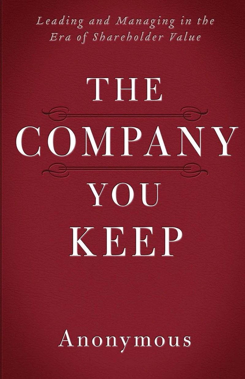 the Company You Keep: Leading and Managing Era of Shareholder Value
