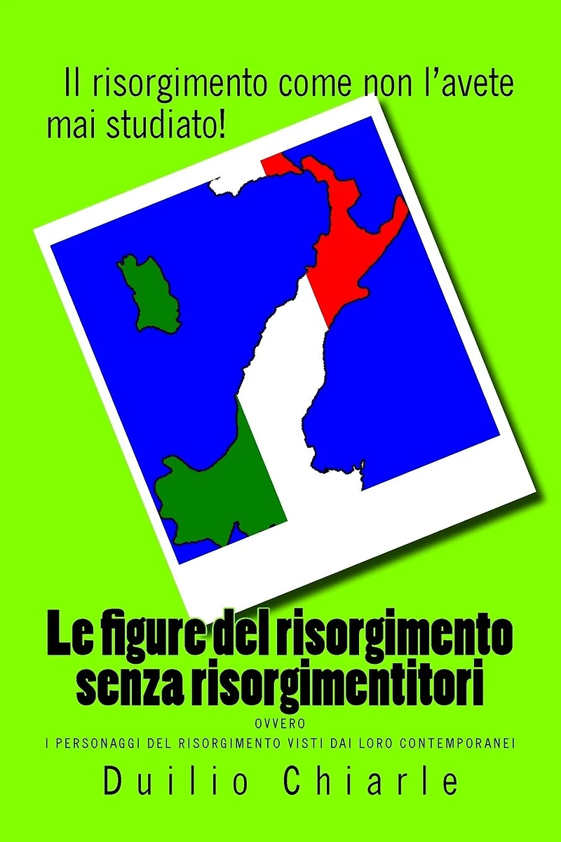 Le figure del risorgimento senza risorgimentitori ovvero i personaggi visti dai loro contemporanei