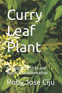 Curry Leaf Plant: Growing Practices and Nutritional Information