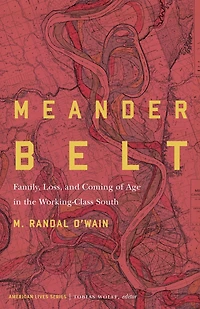 Meander Belt: Family, Loss, and Coming of Age the Working-Class South