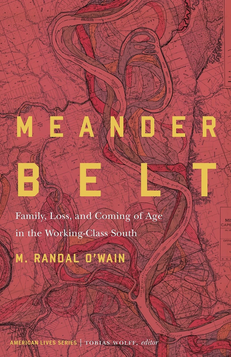 Meander Belt: Family, Loss, and Coming of Age the Working-Class South