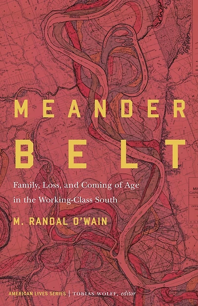 Meander Belt: Family, Loss, and Coming of Age the Working-Class South