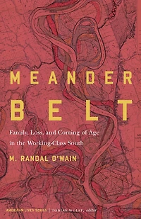 Meander Belt: Family, Loss, and Coming of Age the Working-Class South