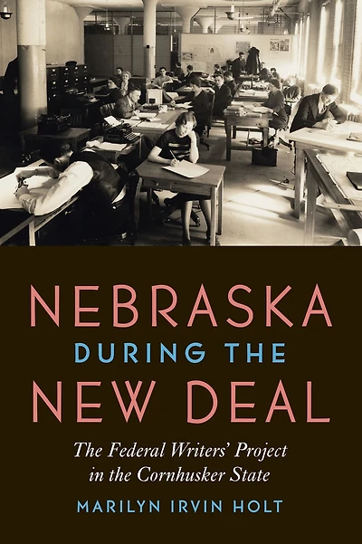 Nebraska during the New Deal: Federal Writers' Project Cornhusker State