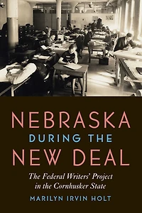 Nebraska during the New Deal: Federal Writers' Project Cornhusker State