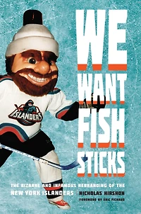 We Want Fish Sticks: the Bizarre and Infamous Rebranding of New York Islanders