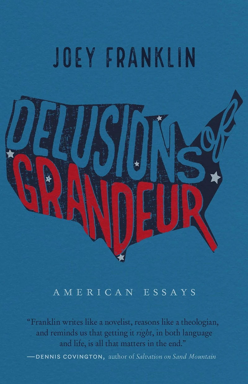 Delusions of Grandeur: American Essays