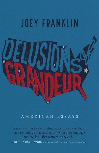 Delusions of Grandeur: American Essays