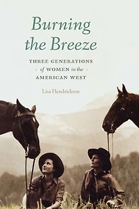 Burning the Breeze: Three Generations of Women American West
