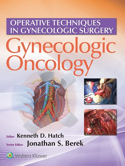 Operative Techniques in Gynecologic Surgery: Gynecologic Oncology