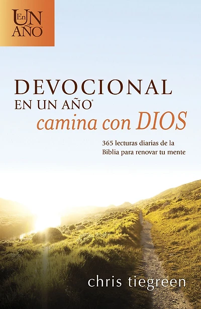 Devocional en un año -- Camina con Dios: 365 lecturas diarias de la Biblia para renovar tu mente