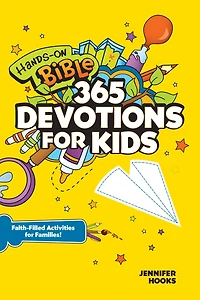 Hands-On Bible 365 Devotions for Kids: Faith-Filled Activities Families