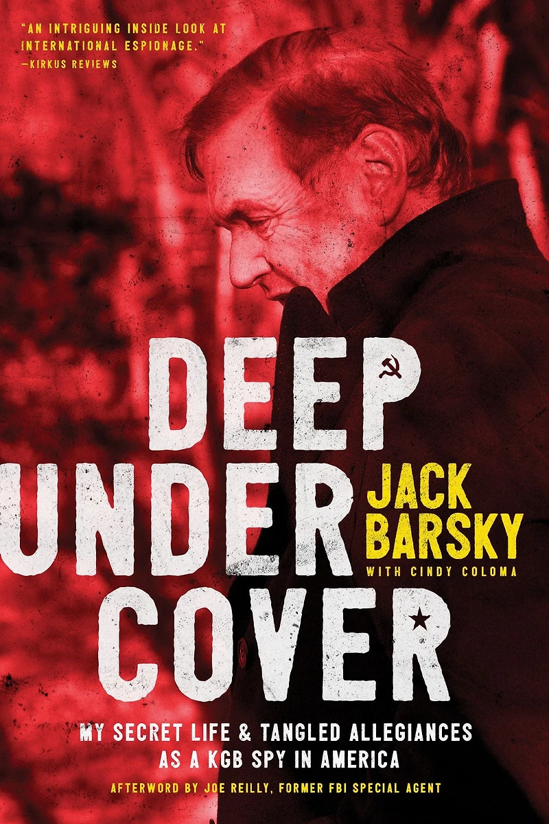 Deep Undercover: My Secret Life and Tangled Allegiances as a KGB Spy America