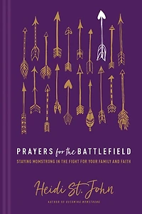Prayers for the Battlefield: Staying MomStrong Fight Your Family and Faith