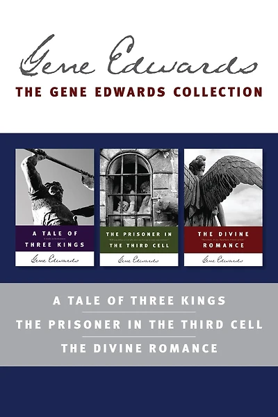 The Gene Edwards Signature Collection: A Tale of Three Kings / Prisoner Third Cell Divine Romance