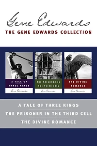 The Gene Edwards Signature Collection: A Tale of Three Kings / Prisoner Third Cell Divine Romance