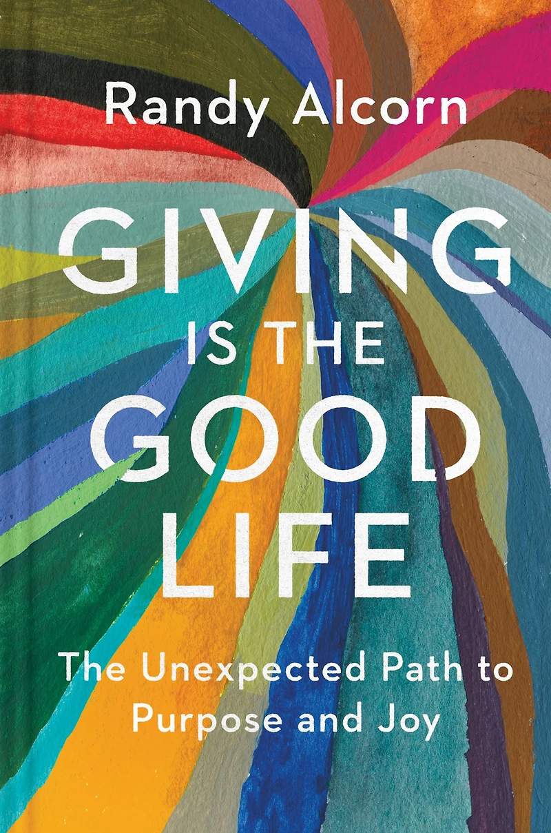 Giving is The Good Life: Unexpected Path to Purpose and Joy