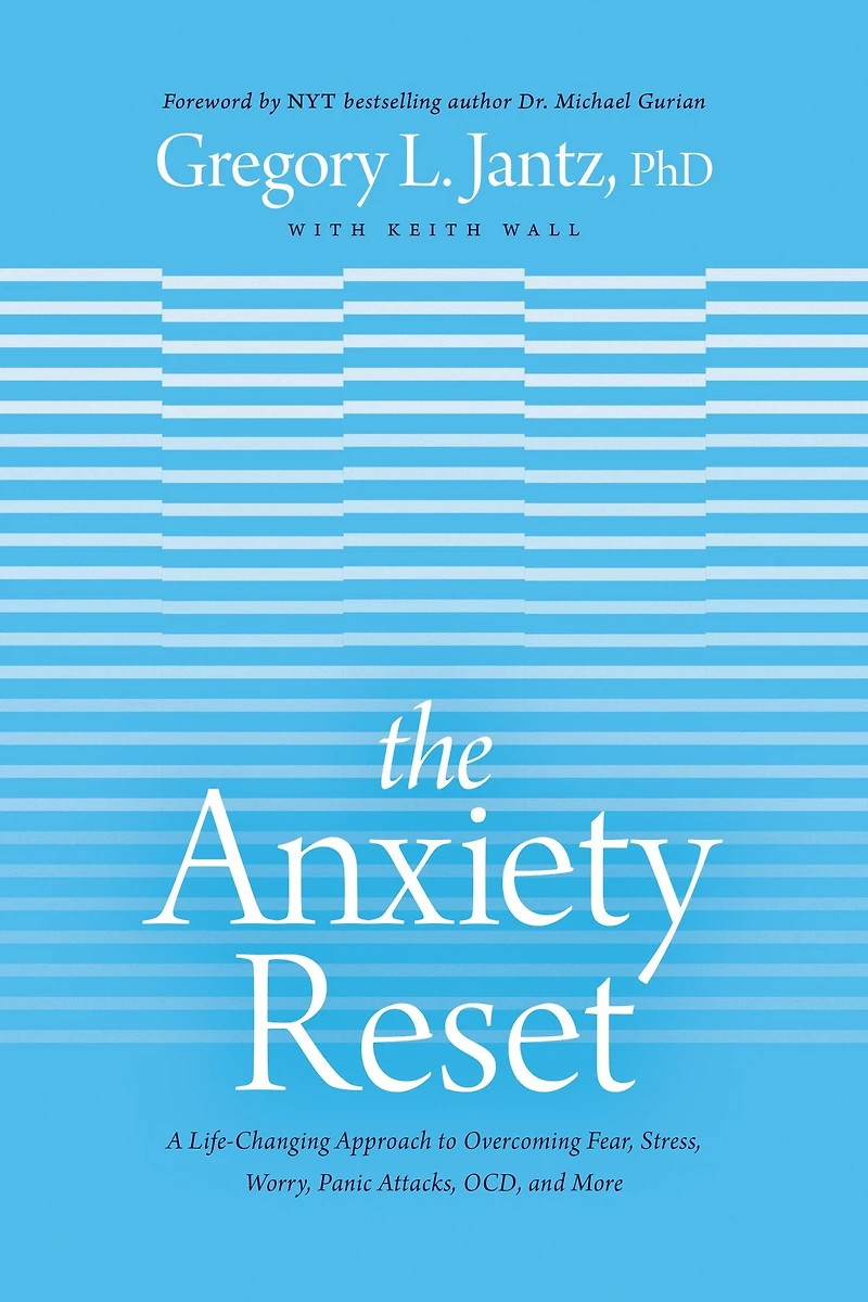 The Anxiety Reset: A Life-Changing Approach to Overcoming Fear, Stress, Worry, Panic Attacks, OCD and More