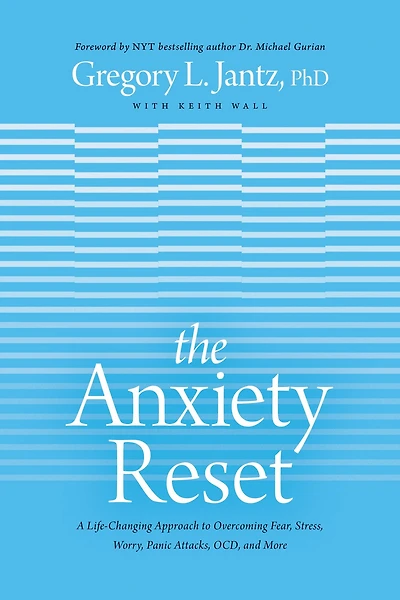 The Anxiety Reset: A Life-Changing Approach to Overcoming Fear, Stress, Worry, Panic Attacks, OCD and More